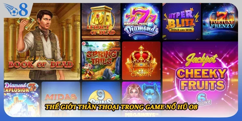 Thế giới thần thoại trong game nổ hũ O8 